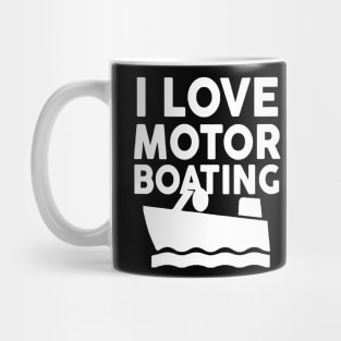 I Love Motor Boating Mug